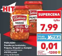 Kaufland Pudliszki Fasolka po bretońsku, Pulpety, Klopsiki lub Gołąbki w sosie pomidorowym oferta