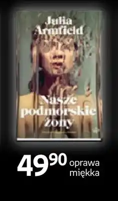Empik Książka Nasze podmorskie żony Julia Armfield Wydawnictwo Poznańskie oferta