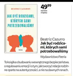 Empik Książka Jak być rodzicami, których sami potrzebowaliśmy Beatriz Cazurro oferta