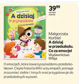 Empik Książka A dzisiaj w przedszkolu. Co za emocje! Małgorzata Korbiel Wilga oferta