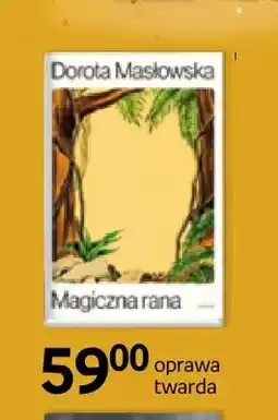 Empik Książka Magiczna rana Dorota Masłowska oprawa twarda oferta