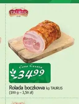 Cezar Delikatesy Rolada boczkowa Taurus oferta
