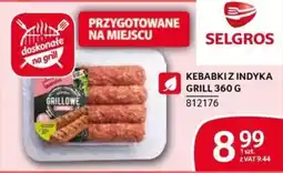 Selgros Kebabki z indyka Grillowe oferta