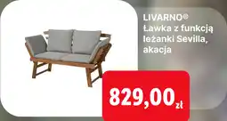 Lidl LIVARNO Ławka z funkcją leżanki Sevilla, akacja oferta