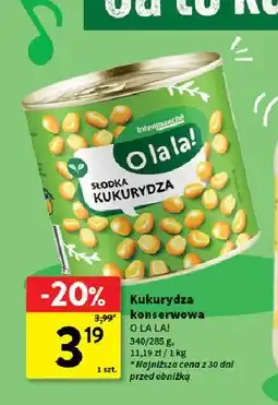 Intermarche Kukurydza konserwowa O LA LA! oferta