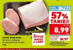 Kaufland Schab wieprzowy bez kości najlepszy do pieczenia lub na steki oferta