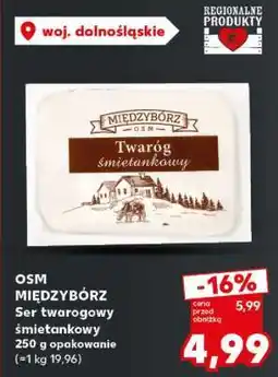Kaufland OSM MIĘDZYBÓRZ Ser twarogowy śmietankowy oferta