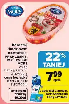 Carrefour Koreczki śledziowe kartuskie, francuskie, myśliwego Mors oferta