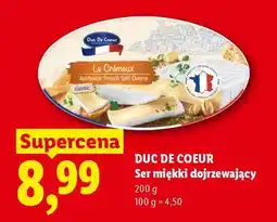 Lidl DUC DE COEUR Ser miękki dojrzewający oferta