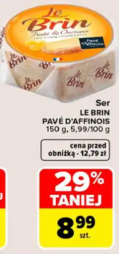 Carrefour Market Ser LE BRIN PAVÉ D'AFFINOIS oferta