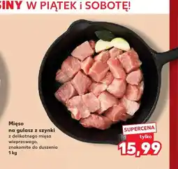 Kaufland Mięso na gulasz z szynki oferta