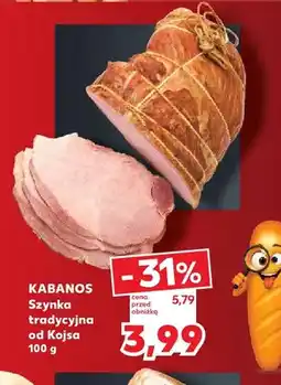 Kaufland Szynka tradycyjna od Kojsa Kabanos oferta
