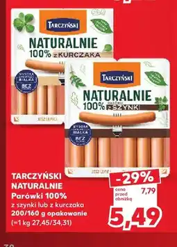 Kaufland Parówki 100% z szynki Tarczyński Naturalnie oferta