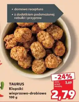 Kaufland TAURUS Klopsiki wieprzowo-drobiowe 100 g oferta
