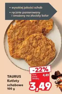 Kaufland TAURUS Kotlety schabowe 100 g oferta