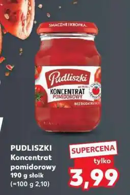 Kaufland PUDLISZKI Koncentrat pomidorowy oferta