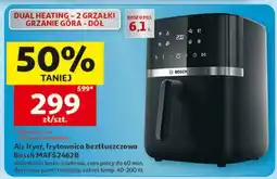 Auchan Air fryer, frytownica beztłuszczowa Bosch MAFS2462B oferta