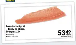 Makro Łosoś atlantycki filety ze skórą D-trym 1,2+ oferta