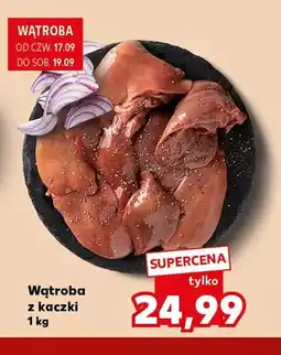 Kaufland Wątroba z kaczki oferta