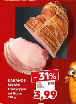 Kaufland Szynka tradycyjna od Kojsa Kabanos oferta