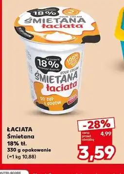 Kaufland Śmietana Łaciata 18% oferta