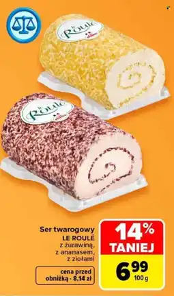 Carrefour Ser twarogowy LE ROULÉ oferta