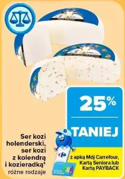 Carrefour Ser kozi holenderski, ser kozi z kolendrą i kozieradką oferta