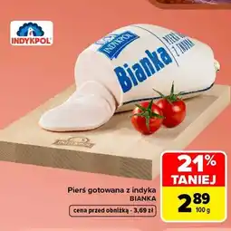 Carrefour Pierś gotowana z indyka Bianka Indykpol oferta