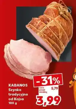 Kaufland KABANOS Szynka tradycyjna od Kojsa 100 g oferta