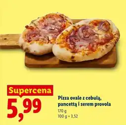 Lidl Pizza ovale z cebulą, pancettą i serem provola oferta