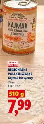 Lidl Regionalne Polskie Szlaki Kajmak klasyczny oferta