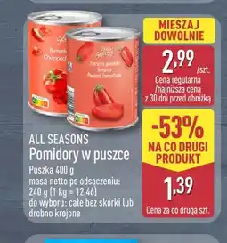 ALDI Pomidory w puszce całe bez skórki All Seasons oferta