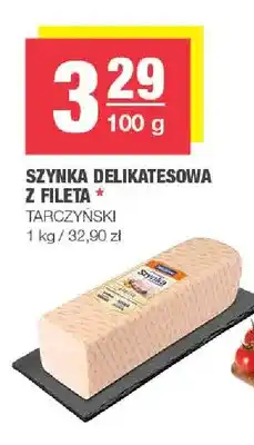 Spar Szynka delikatesowa z fileta Tarczyński oferta