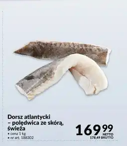 Makro Dorsz atlantycki polędwica ze skórą świeża oferta