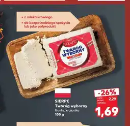 Kaufland Twaróg wyborny tłusty krajanka Sierpc oferta