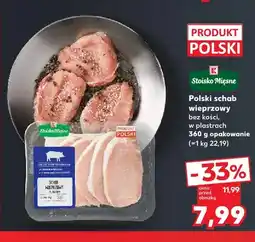 Kaufland Polski schab wieprzowy bez kości w plastrach Stoisko Mięsne oferta
