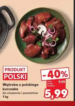 Kaufland Wątroba z polskiego kurczaka oferta