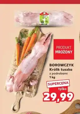 Kaufland Królik tuszka z podrobami Borowczyk oferta