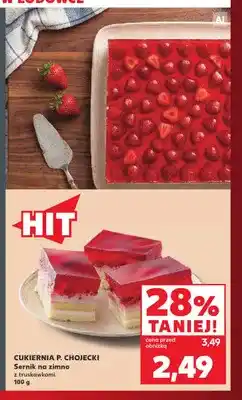 Kaufland Sernik na zimno z truskawkami Cukiernia P. Chojecki oferta