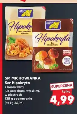 Kaufland Ser Hipokryta z borowikami w plastrach SM Michowianka oferta