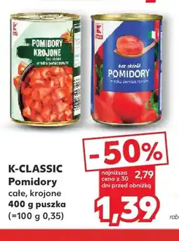 Kaufland Pomidory całe K-Classic oferta