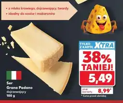 Kaufland Ser Grana Padano dojrzewający oferta