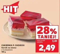 Kaufland CUKIERNIA P. CHOJECKI Sernik na zimno z truskawkami oferta