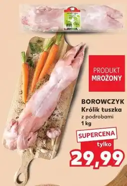 Kaufland BOROWCZYK Królik tuszka z podrobami oferta
