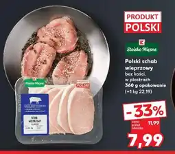 Kaufland Polski schab wieprzowy bez kości, w plastrach Stoisko Mięsne oferta