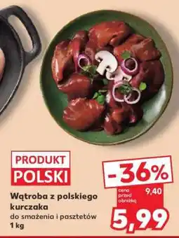 Kaufland Wątroba z polskiego kurczaka oferta