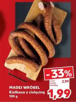Kaufland MADEJ WRÓBEL Kiełbasa z cielęciną 100 g oferta