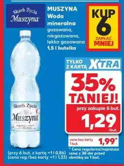 Kaufland MUSZYNA Woda mineralna gazowana, niegazowana, lekko gazowana 1,5 l butelka oferta
