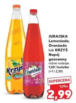 Kaufland JURAJSKA Lemoniada, Oranżada lub KRZYŚ Napój gazowany oferta