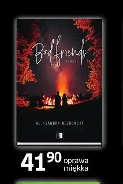 Empik Książka Bad Friends Aleksandra Negrońska oferta